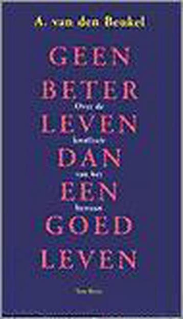 Geen beter leven dan een goed leven - A. van den Beukel, Boeken, Verzenden, Gelezen, A. van den Beukel
