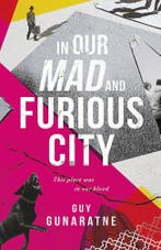 In Our Mad and Furious City 9781472250209 Guy Gunaratne, Verzenden, Zo goed als nieuw, Guy Gunaratne