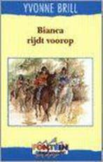 Bianca rijdt voorop / Bianca / 6 9789026117244 Yvonne Brill, Verzenden, Zo goed als nieuw, Yvonne Brill