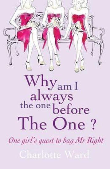 Why Am I Always the One Before The One? - Charlotte Ward, Verzenden, Zo goed als nieuw, Charlotte Ward