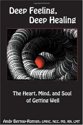 Deep Feeling, Deep Healing - Andy Bernay-Roman - 97809708662, Verzenden, Nieuw
