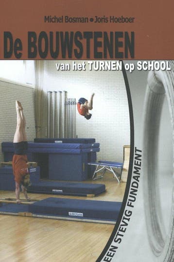 9789076837239 De Bouwstenen van het turnen op school, Boeken, Verzenden, Zo goed als nieuw, Michel Bosman