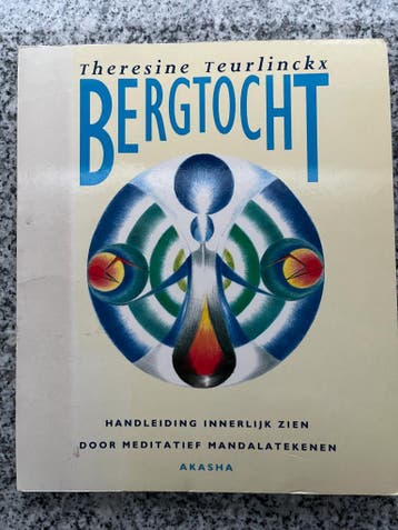 Bergtocht (Theresine Teurlinckx), Boeken, Esoterie en Spiritualiteit, Verzenden, Theresine Teurlinckx, Nieuw, Meditatie of Yoga