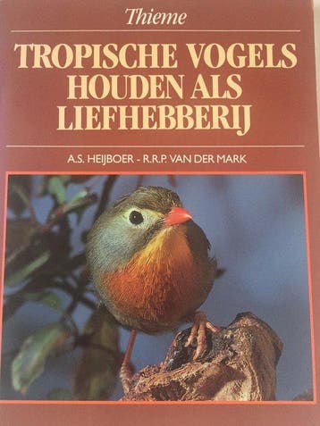Tropische vogels houden als liefhebberij - A.S. Heijboer, Boeken, Verzenden, Gelezen, A.S. Heijboer