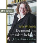 De moed om smaak te hebben 9789059561755 Felix Wilbrink, Boeken, Verzenden, Zo goed als nieuw, Felix Wilbrink