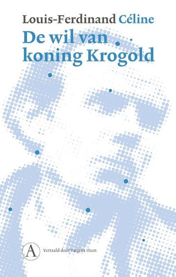 De Wil Van Koning Krogold | Louis-Ferdinand Céline | Nieuw, Ophalen of Verzenden, Nieuw, Louis-Ferdinand Céline