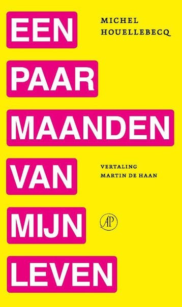 Een Paar Maanden Van Mijn Leven | Michel Houellebecq | Nieuw, Ophalen of Verzenden, Nieuw, Michel Houellebecq