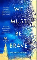 We Must Be Brave 9780008280130 Frances Liardet, Boeken, Verzenden, Gelezen, Frances Liardet
