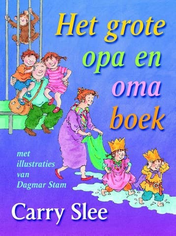 Het grote opa en oma boek - Carry Slee 9789049926892, Verzenden, Zo goed als nieuw, Carry Slee