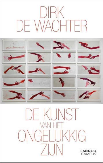 De Kunst Van Het Ongelukkig Zijn | Dirk De Wachter | Nieuw, Boeken, Ophalen of Verzenden, Nieuw, Dirk De Wachter