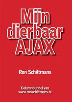 Mijn dierbaar Ajax 9789085399438 R. Schiltmans, Verzenden, Zo goed als nieuw, R. Schiltmans