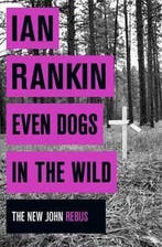 Even Dogs in the Wild 9781409159360 Ian Rankin, Verzenden, Gelezen, Ian Rankin