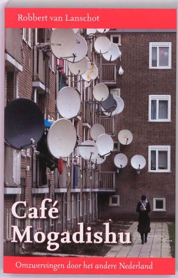 Café Mogadishu - Robbert van Lanschot 9789461160010, Verzenden, Gelezen, Robbert van Lanschot