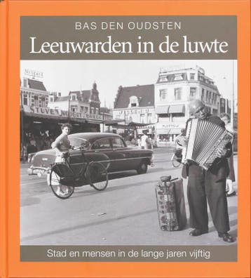 Leeuwarden in de luwte - B. den Oudsten 9789033006876, Verzenden, Zo goed als nieuw, B. den Oudsten