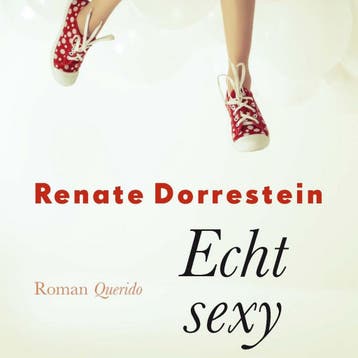 Echt sexy - Renate Dorrestein 9789021423340, Verzenden, Zo goed als nieuw, Renate Dorrestein