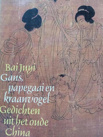 Gans papegaai en kraanvogel - Bai Juyi 9789029021548, Verzenden, Gelezen, Bai Juyi