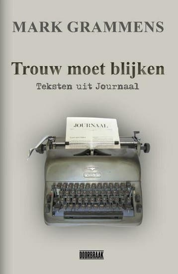 Trouw moet blijken - Mark Grammens 9789493306042, Verzenden, Zo goed als nieuw, Mark Grammens