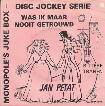 vinyl single 7 inch - Jan Petat - Was Ik Maar Nooit Getrouwd, Verzenden, Zo goed als nieuw, 7 inch, Pop