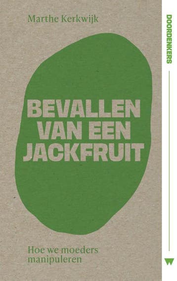 Bevallen Van Een Jackfruit | Marthe Kerkwijk | Nieuw, Ophalen of Verzenden, Nieuw, Marthe Kerkwijk