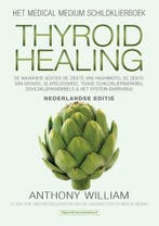 Thyroid healing / Medical medium 9789492665164, Boeken, Verzenden, Zo goed als nieuw, Anthony William