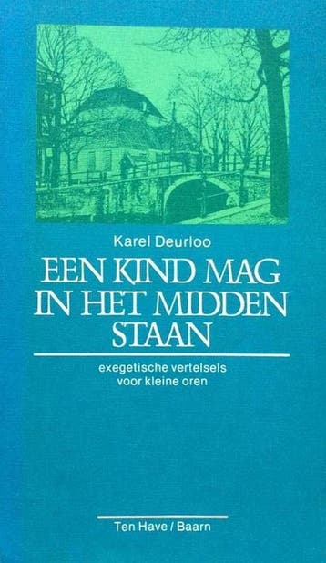Kind mag in het midden staan - Karel Deurloo 9789025942137, Verzenden, Gelezen, Karel Deurloo