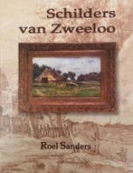 Schilders van Zweeloo 9789075115413 R. Sanders, Verzenden, Zo goed als nieuw, R. Sanders