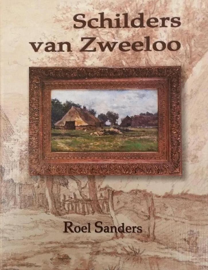 Schilders van Zweeloo 9789075115413 R. Sanders, Boeken, Kunst en Cultuur | Beeldend, Zo goed als nieuw, Verzenden