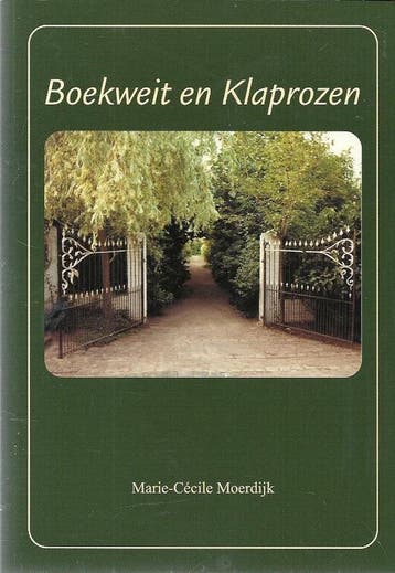 Boekweit en Klaprozen - M.C. Moerdijk 9789070471071, Verzenden, Gelezen, M.C. Moerdijk