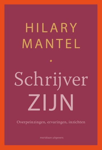 Schrijver Zijn | Hilary Mantel | Nieuw, Ophalen of Verzenden, Nieuw, Hilary Mantel