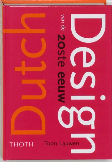 DUTCH DESIGN VAN DE 20STE EEUW - T. Lauwen 9789068683509, Verzenden, Gelezen, T. Lauwen