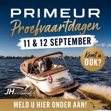 PRIMEUR PROEFVAARTDAGEN  Vrijdag 11 en Zaterdag 12 September, Watersport en Boten, Nieuw
