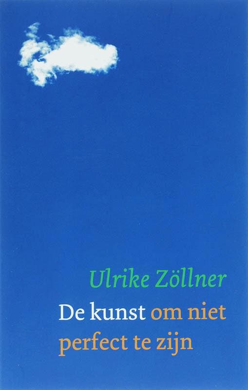 De kunst om niet perfect te zijn 9789025958053 U. Zöllner, Boeken, Psychologie, Gelezen, Verzenden