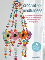 9781800655737 Crochet for Mindfulness: 35 patterns to make, Verzenden, Nieuw, Emma Leith