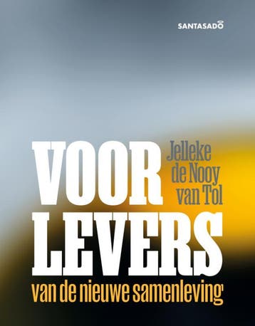Voorlevers van de nieuwe samenleving 9789083288284, Verzenden, Zo goed als nieuw, Jelleke de Nooy van Tol