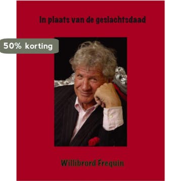In plaats van de geslachtsdaad - Willibrord Frequin, Verzenden, Zo goed als nieuw, Willibrord Frequin