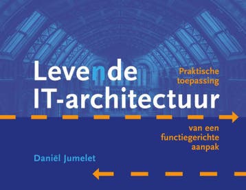 Levende IT architectuur 9789492190413, Boeken, Verzenden, Zo goed als nieuw