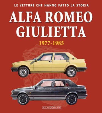 Alfa Romeo Giulietta 1977-1985 le vetture che hanno fatto la, Algemeen, Verzenden, Ivan Scelsa, Nieuw