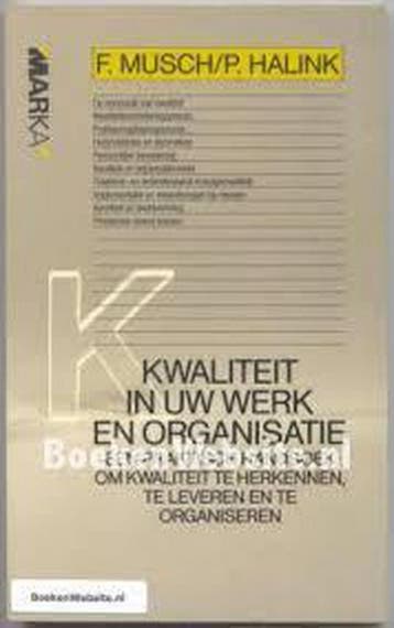 Kwaliteit in uw werk en organisatie - Musch 9789027419613, Verzenden, Gelezen, Musch