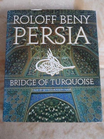 R. Beny/S. H. Nasr/M. Crites - Persia. Bridge of Turquoise -