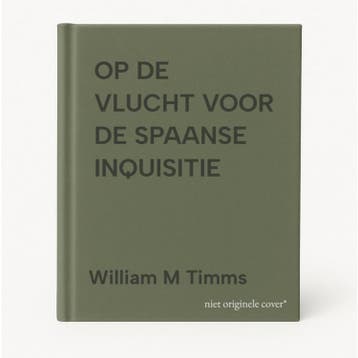 OP DE VLUCHT VOOR DE SPAANSE INQUISITIE - William M Timms, Verzenden, Gelezen, William M Timms