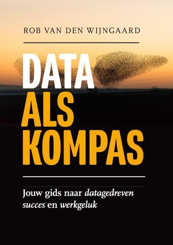 Data als kompas - Rob van den Wijngaard 9789083315454, Verzenden, Zo goed als nieuw, Rob van den Wijngaard