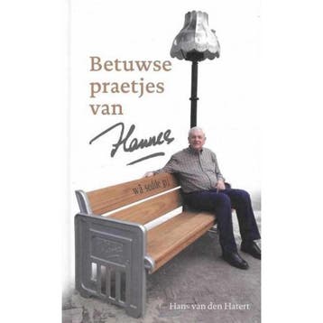 Betuwse praetjes van Hannes 9789490329266, Verzenden, Zo goed als nieuw, Hans van den Hatert