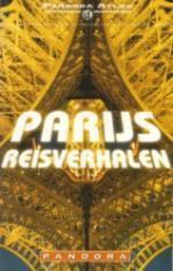 Parijs - reisverhalen / Pandora atlas 9789025419943, Verzenden, Gelezen