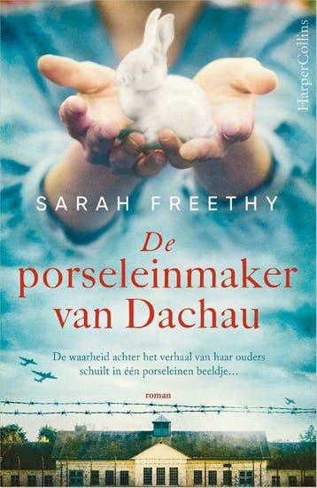 De porseleinmaker van Dachau - Sarah Freethy 9789402712810, Verzenden, Zo goed als nieuw, Sarah Freethy