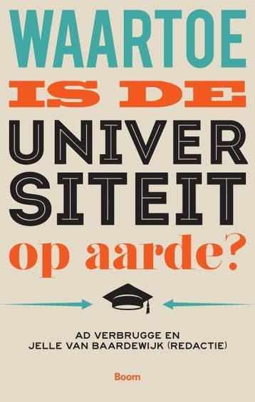 Waartoe is de universiteit op aarde? - Ad Verbrugge, Verzenden, Zo goed als nieuw, Ad Verbrugge