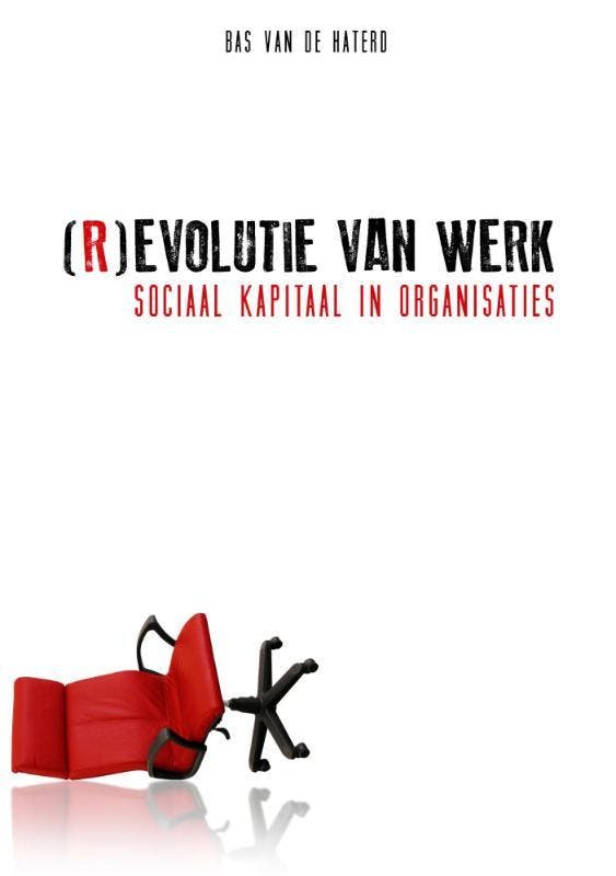 (R)evolutie van werk - Bas van de Haterd 9789023250838, Boeken, Economie, Management en Marketing, Zo goed als nieuw, Verzenden