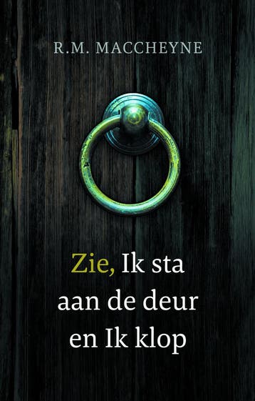 Zie, Ik sta aan de deur en ik klop - Robert Murray MacCheyne, Verzenden, Gelezen, Robert Murray MacCheyne