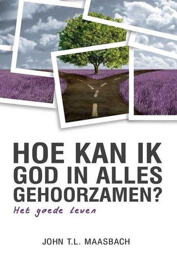 Maasbach, Hoe kan ik God in alles gehoorzamen? 9789064421938, Boeken, Verzenden, Gelezen, John T.L. Maasbach