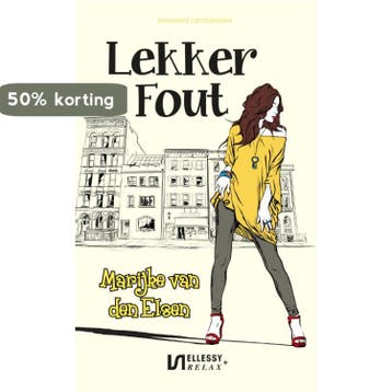 Lekker fout / Ellessy relax+ - Marijke van den Elsen, Boeken, Verzenden, Gelezen, Marijke van den Elsen