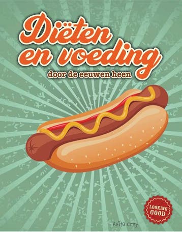 Diëten en voeding door de eeuwen heen / Looking good!, Verzenden, Zo goed als nieuw, Anita Croy